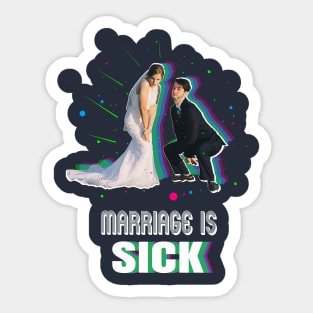 Marriage Is Sick Sticker